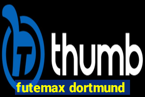 futemax dortmund